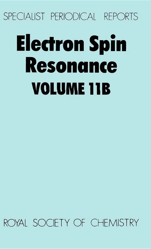 Electron Spin Resonance Part B: Volume 11B (Specialist Periodical Reports - Electron Spin Resonance)