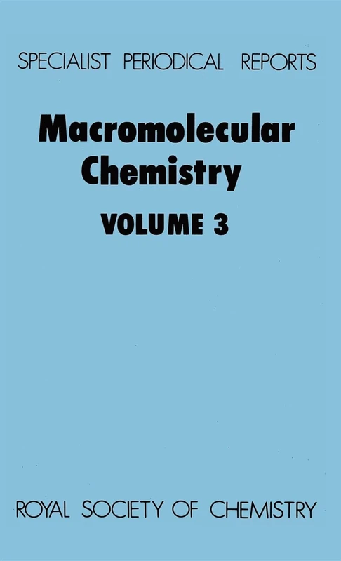 Macromolecular Chemistry Volume 3 (Specialist Periodical Reports - Macromolecular Chemistry)