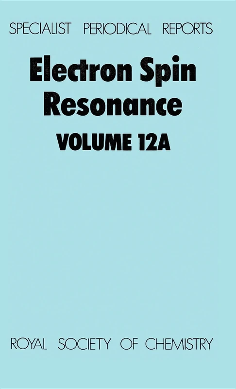 Electron Spin Resonance: Volume 12A (Specialist Periodical Reports - Electron Spin Resonance)