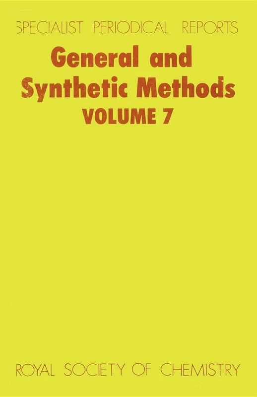 General and Synthetic Methods: Volume 7 (Specialist Periodical Reports - General and Synthetic Methods)