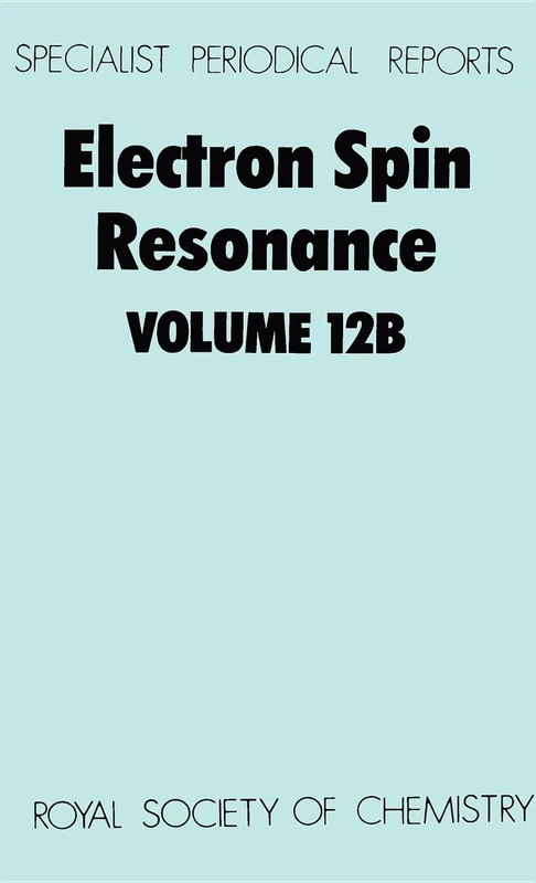 Electron Spin Resonance: Volume 12B (Specialist Periodical Reports - Electron Spin Resonance)