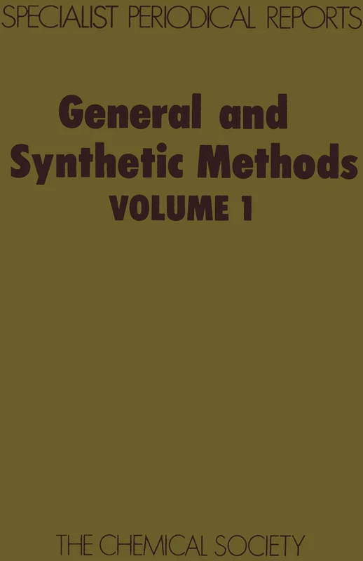 General and Synthetic Methods: Volume 1 (Specialist Periodical Reports - General and Synthetic Methods)