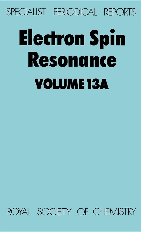 Electron Spin Resonance: Volume 13A (Specialist Periodical Reports - Electron Spin Resonance)
