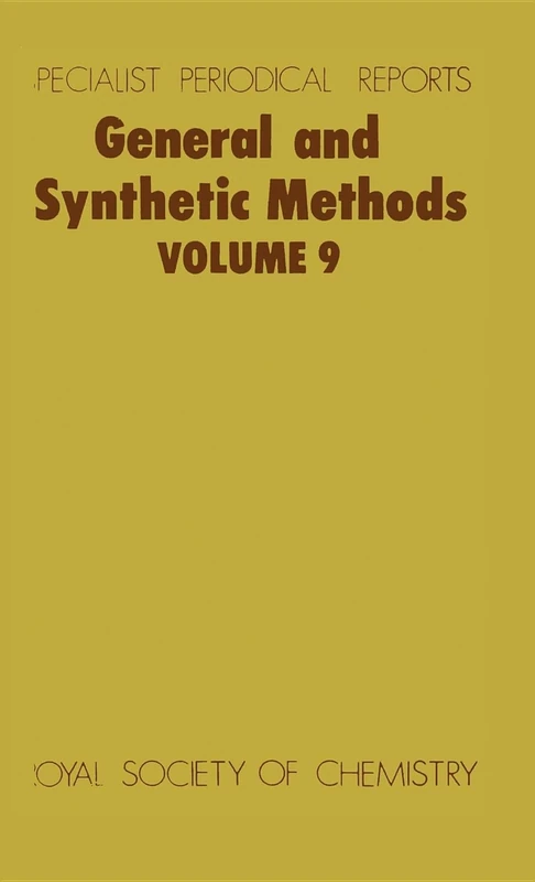 General Synthetic Methods Vol 9: Volume 9 (Specialist Periodical Reports - General and Synthetic Methods)