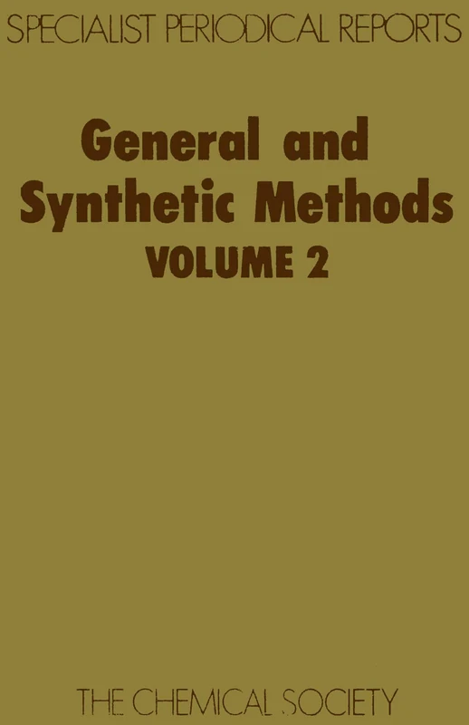 General Synthetic Methods Vol 2: Volume 2 (Specialist Periodical Reports - General and Synthetic Methods)
