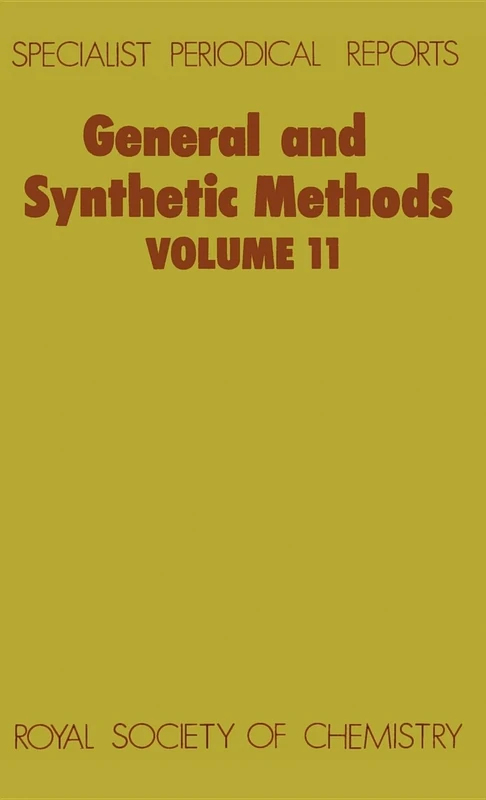 General and Synthetic Methods: Volume 11 (Specialist Periodical Reports - General and Synthetic Methods)