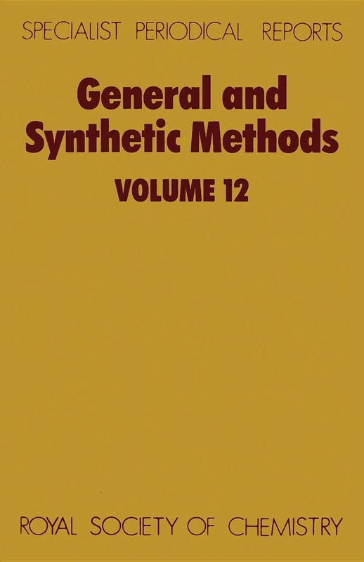 General and Synthetic Methods: Volume 12 (Specialist Periodical Reports - General and Synthetic Methods)
