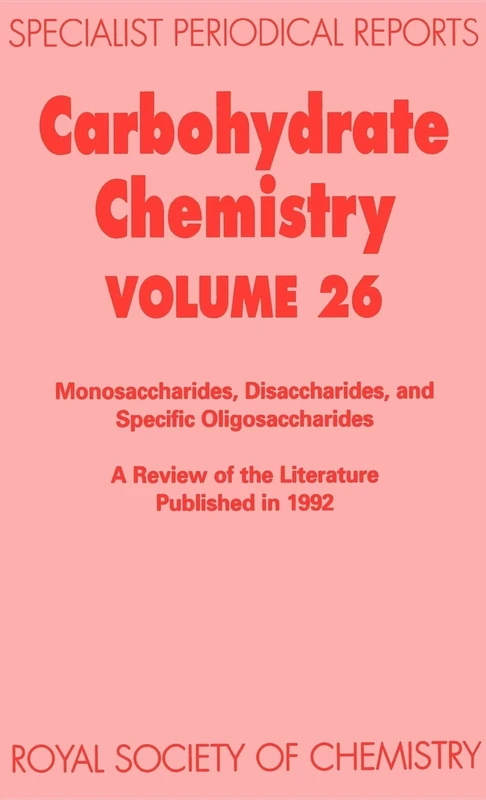 Carbohydrate Chemistry: Volume 26 (Specialist Periodical Reports - Carbohydrate Chemistry)
