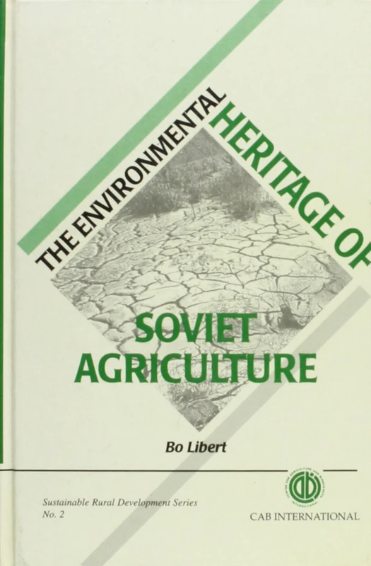 Environmental Heritage of Soviet Agriculture: 2 (Sustainable Rural Development)