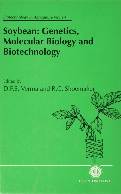 Soybean : Genetics, Molecular Biology and Biotechnology