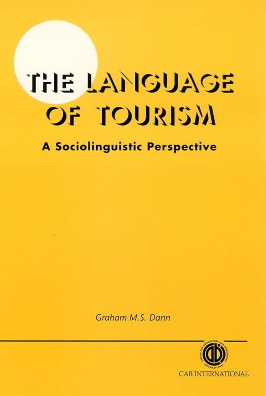 The Language of Tourism : A Sociolinguistic Perspective