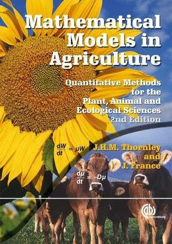 Mathematical Models in Agriculture: Quantitative Methods for the Plant, Animal and Ecological Sciences (Cabi Publishing)