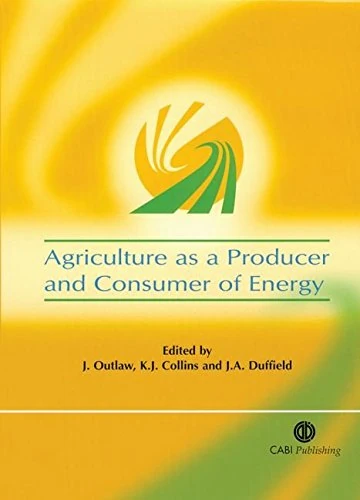 Agriculture as a Producer and Consumer of Energy (Cabi Publishing)