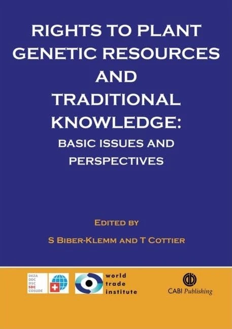 Rights to Plant Genetic Resources and Traditional Knowledge: Basic Issues and Perspectives (Cabi Publishing)