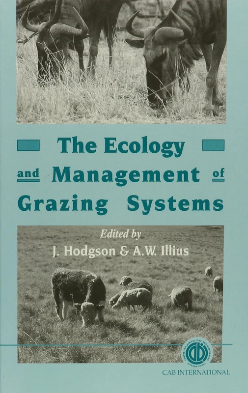 The Ecology and Management of Grazing Systems