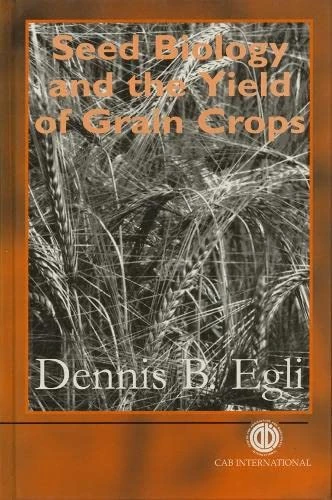 Seed Biology and the Yield of Grain Crops