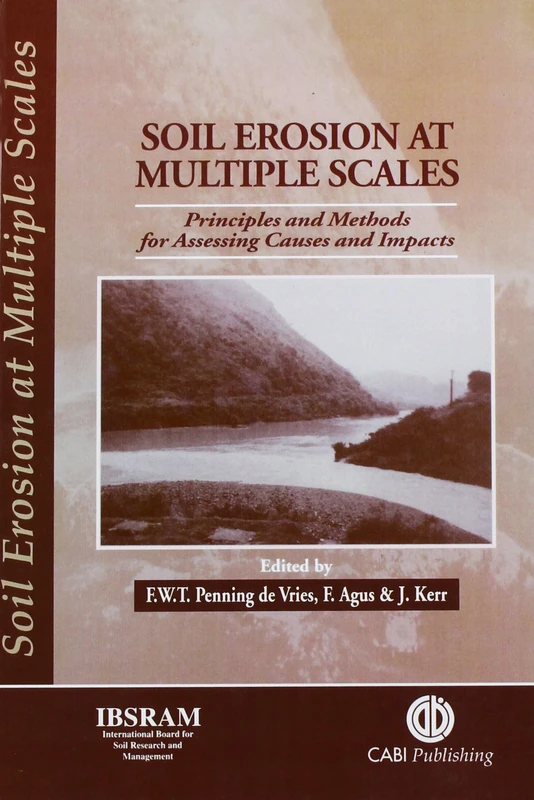 Soil Erosion at Multiple Scales: Principles and Methods for Assessing Causes and Impacts (IBSRAM proceedings) (Cabi)