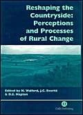 Reshaping the Countryside: Perceptions and Processes of Rural Change