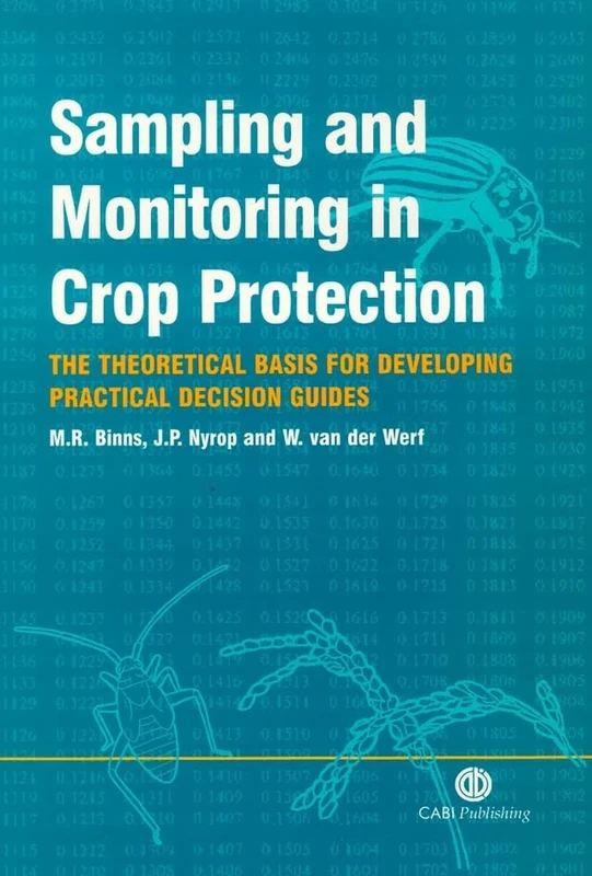 Sampling and Monitoring in Crop Protection: The Theoretical Basis for Developing Practical Decision Guides (Cabi Publishing)