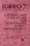 Criteria and Indicators for Sustainable Forest Management (IUFRO Research): 7 (IUFRO Research Series)