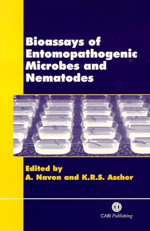 Bioassays of Entomopathogenic Microbes and Nematodes (Cabi Publishing)