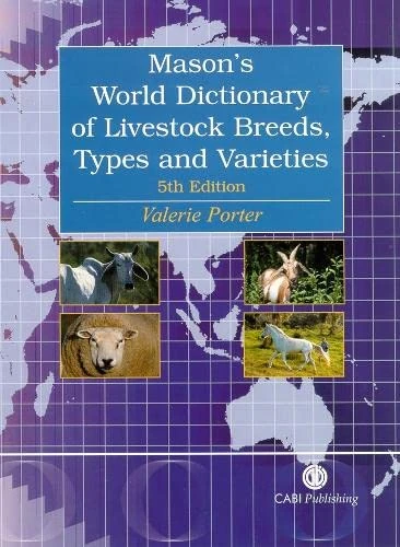 A Mason's World Dictionary of Livestock Breeds, Types and Varieties
