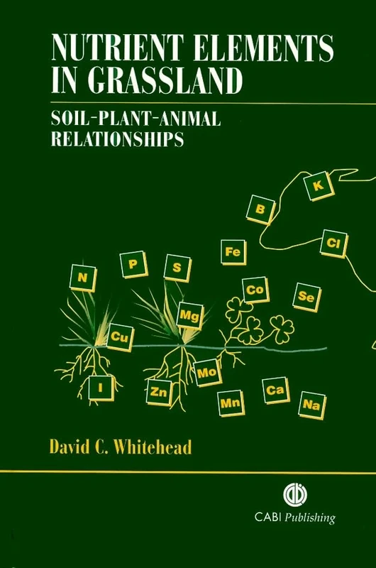 Nutrient Elements in Grassland: Soil-plant-animal Relationships