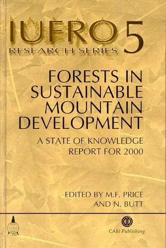 Forests in Sustainable Mountain Development (IUFRO Research): Task Force on Forests in Sustainable Mountain Development: 4 (IUFRO Research Series)