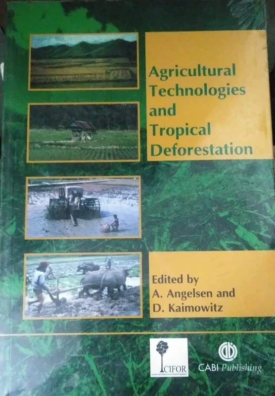 Agricultural Technologies and Tropical Deforestation (Cabi Publishing)