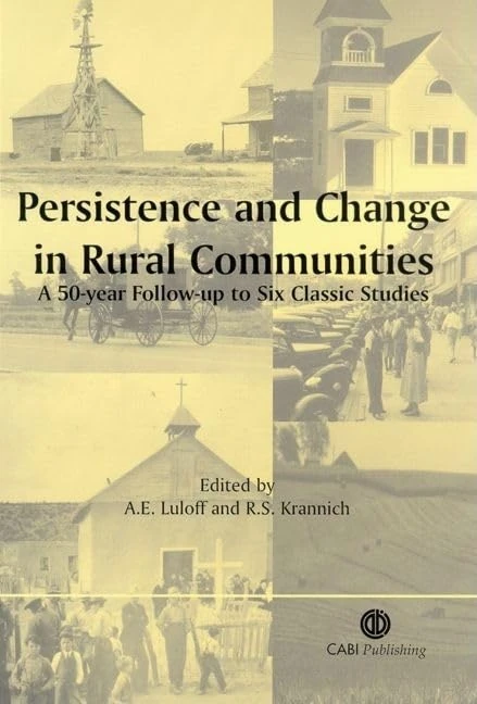 Persistence and Change in Rural Communities: A Fifty Year Follow-up to Six Classic Studies