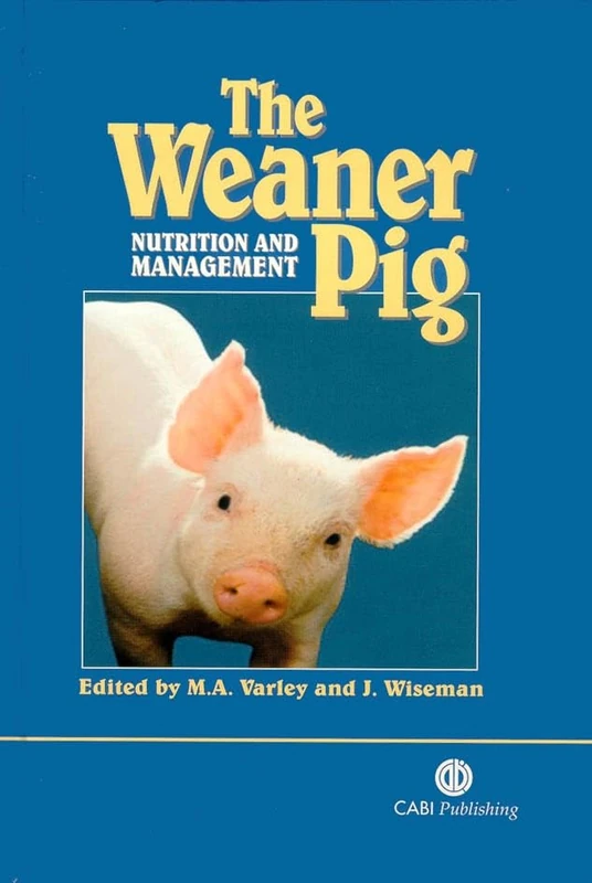 The Weaner Pig: Nutrition and Management (Cabi Publishing)