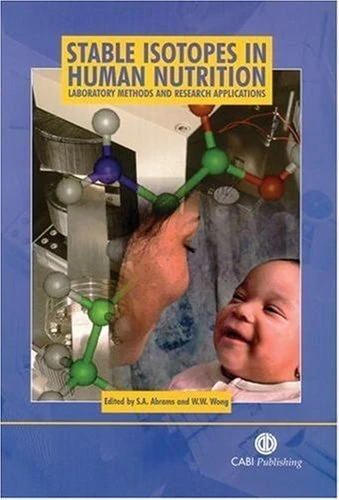 Stable Isotopes in Human Nutrition: Laboratory Methods and Research Applications (Life Sciences) - Image 1