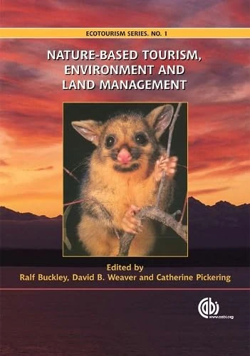 Nature-Based Tourism, Environment and Land Management (Ecotourism): 01 (Ecotourism Series)