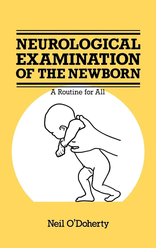 Springer - The Neurological Examination of the Newborn Atlas