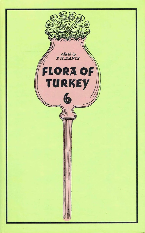 The Flora of Turkey and the East Aegean Islands: v. 6