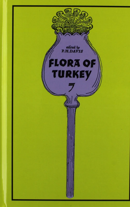 The Flora of Turkey and the East Aegean Islands: v. 7: Vols 7-10