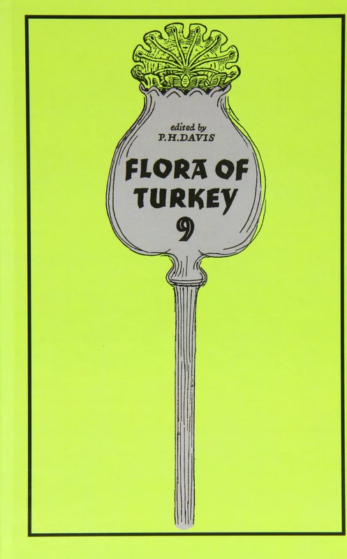 The Flora of Turkey and the East Aegean Islands: v. 9 (Flora of Turkey): Vol.9