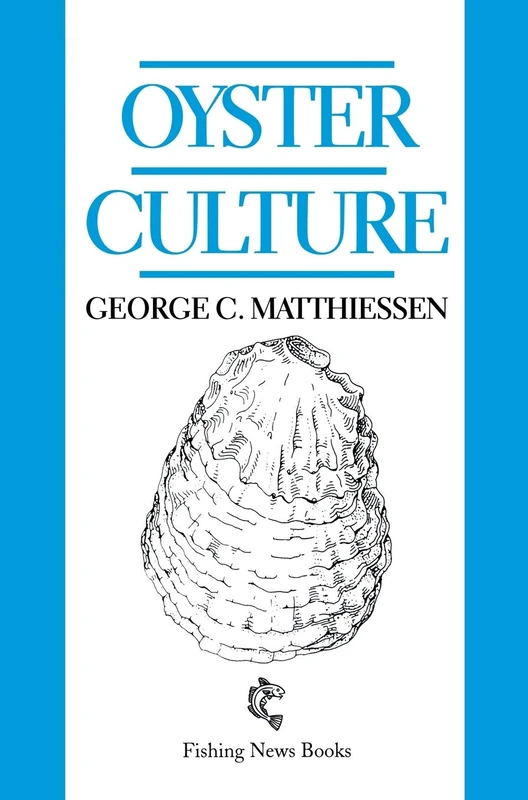 Oyster Culture by Wiley - Comprehensive Guide by George Matthiessen