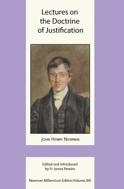 Lectures on the Doctrine of Justification: XIX (Newman Millennium Edition)