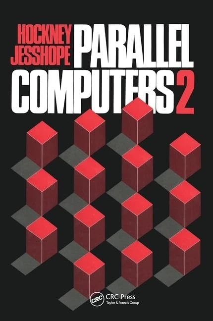 Parallel Computers 2: Architecture, Programming and Algorithms