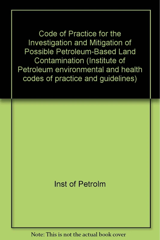 Code of Practice for the Investigation & Mitigation of Possible Petroleum – Based Land Cont (Not Handled By New York)