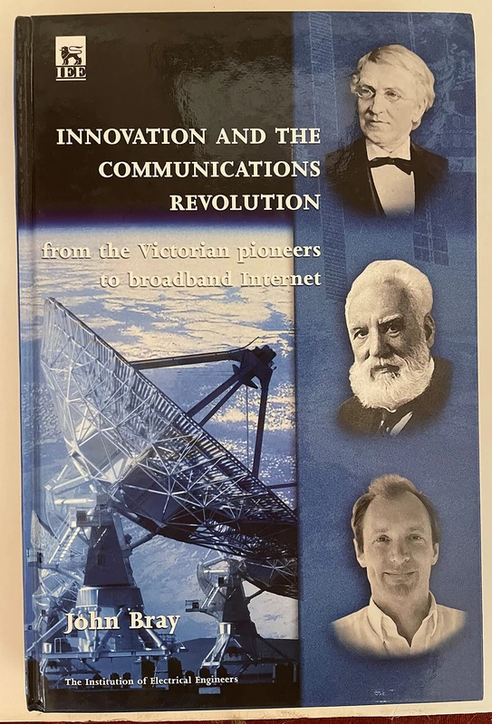 Innovation and the Communications Revolution: From the Victorian pioneers to broadband Internet (History and Management of Technology)