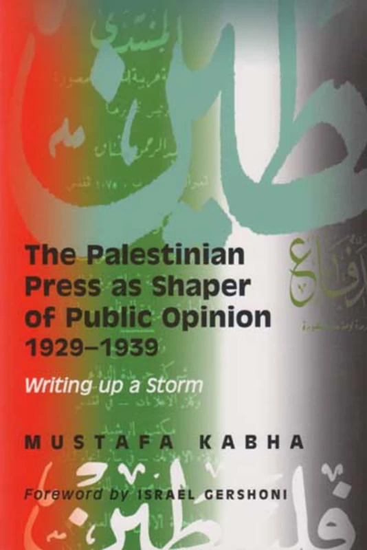 The Palestinian Press as Shaper of Public Opinion: Writing Up A Storm