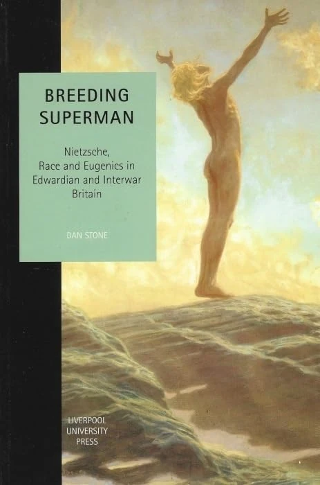 Breeding Superman: Nietzsche, Race and Eugenics in Edwardian and Interwar Britain: 6 (Studies in Social and Political Thought, 6) - Image 1
