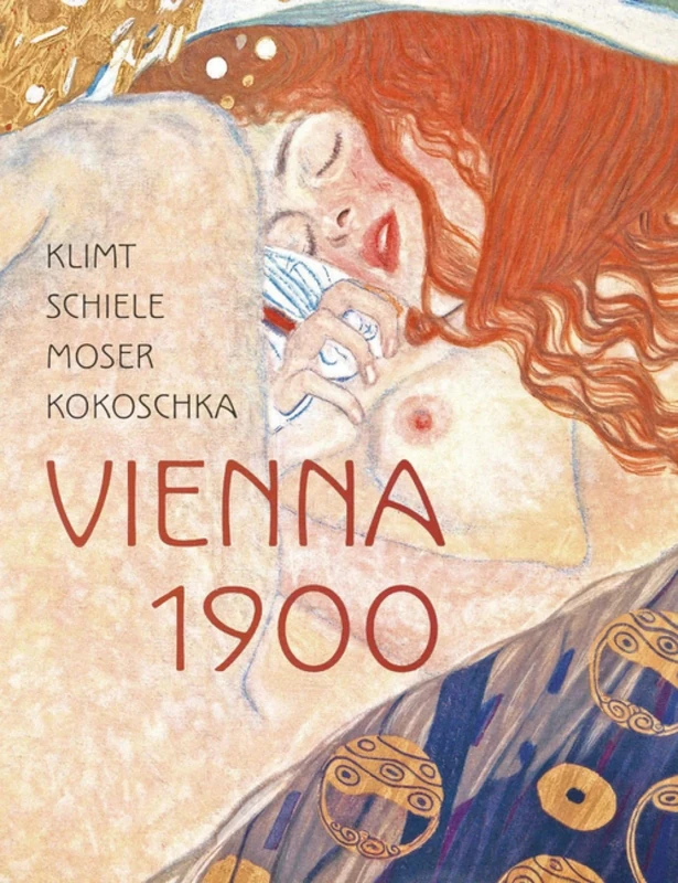 Klimt, Schiele, Moser, Kokoschka: Vienna 1900