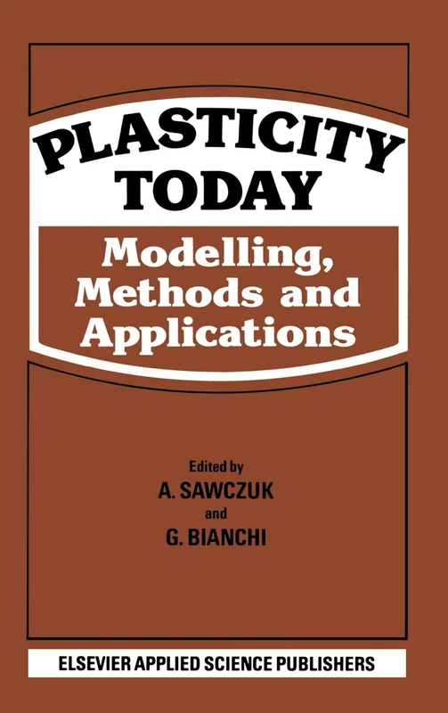 Plasticity Today: Modelling, methods and applications