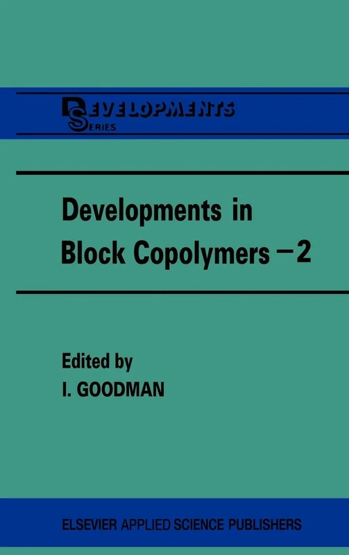 Developments in Block Copolymers - 2 (DEVELOPMENTS SERIES)
