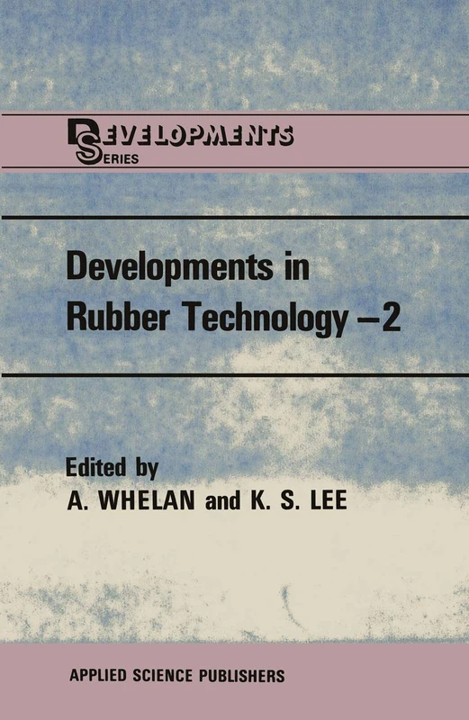 Developments in Rubber Technology―2: Synthetic Rubbers: 37 (Polymer Science and Technology Series, 37)