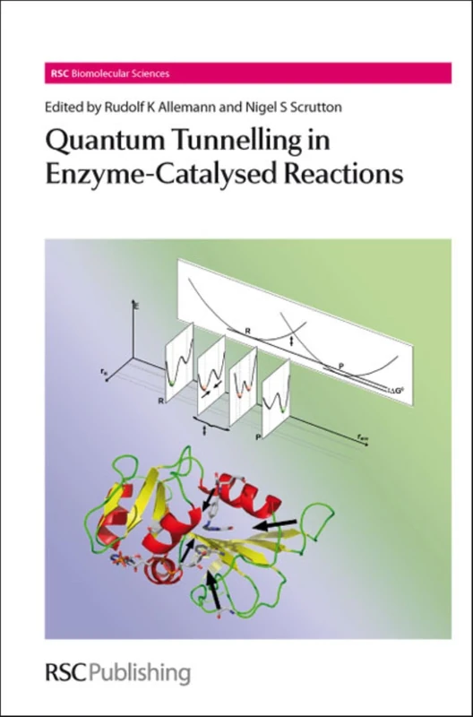 Quantum Tunnelling in Enzyme-Catalysed Reactions: Volume 17 (RSC Biomolecular Sciences)