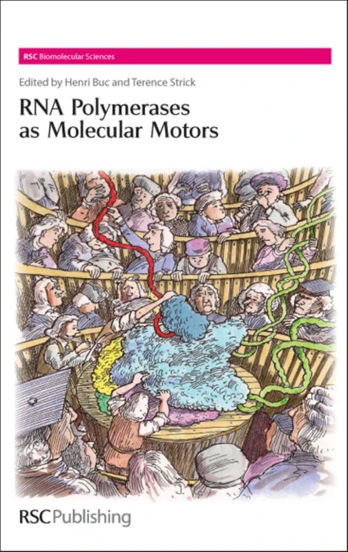 RNA Polymerases as Molecular Motors: Volume 16 (RSC Biomolecular Sciences)